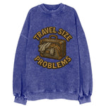 Travel Size Problems  - Vintage Sweatshirt