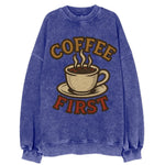 Coffee First  - Vintage Sweatshirt