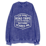 I've done road trips with my partner, nothing scares me - Vintage Sweatshirt