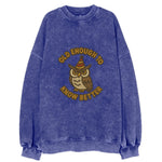 Old Enough To Know Better  - Vintage Sweatshirt