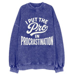 I Put The Pro In Procrastination - Vinta - Vintage Sweatshirt