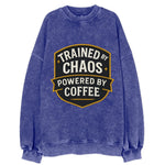Trained by chaos, powered by coffee - Vintage Sweatshirt