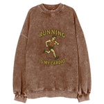 Running Late Is My Cardio  - Vintage Sweatshirt