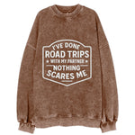 I've done road trips with my partner, nothing scares me - Vintage Sweatshirt
