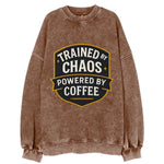 Trained by chaos, powered by coffee - Vintage Sweatshirt