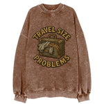 Travel Size Problems  - Vintage Sweatshirt