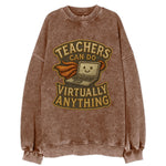 Teachers Can Do Virtually Anything  - Vintage Sweatshirt