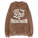 I Put The Pro In Procrastination - Vinta - Vintage Sweatshirt