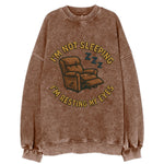 I'm Not Sleeping I'm Resting My Eyes  - Vintage Sweatshirt