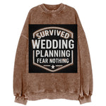 Survived wedding planning, fear nothing - Vintage Sweatshirt