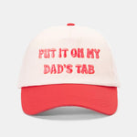 PUT IT ON MY DAD'S TABFunny Slogan Baseball Cap