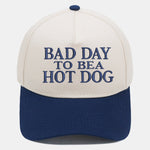 Bad Day To Bea Hot Dog Embroidery Baseball Cap