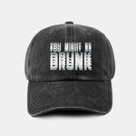 You Might Be Drunk Print Washed Baseball Cap