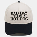 Bad Day To Bea Hot Dog Embroidery Baseball Cap