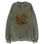 I'm Not Sleeping I'm Resting My Eyes  - Vintage Sweatshirt