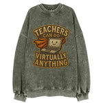 Teachers Can Do Virtually Anything  - Vintage Sweatshirt