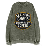 Trained by chaos, powered by coffee - Vintage Sweatshirt