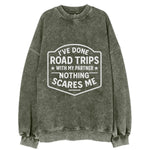 I've done road trips with my partner, nothing scares me - Vintage Sweatshirt