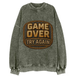 Game Over Try Again  - Vintage Sweatshirt