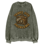 Travel Size Problems  - Vintage Sweatshirt