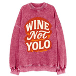 Wine Not - YOLO - Vintage Sweatshirt