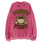Coffee First  - Vintage Sweatshirt