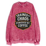 Trained by chaos, powered by coffee - Vintage Sweatshirt