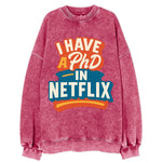 I Have A PhD In Netflix - Vintage Sweatshirt