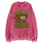 Teachers Can Do Virtually Anything  - Vintage Sweatshirt