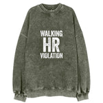 Walking Hr Violation Vintage Sweatshirt