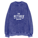 I'm Retired Do It Yourself Vintage Sweatshirt