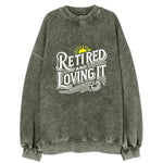 Retired And Loving It Vintage Sweatshirt