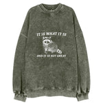 It Is What It Is Vintage Sweatshirt