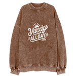 Vacay All Day Vintage Sweatshirt