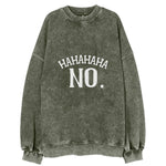 Hahahaha No Vintage Sweatshirt