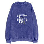 Still Kickin' Built To Last Quality Goods Vintage Sweatshirt