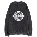 Blue Collar Dirty Hands Clean Money Vintage Sweatshirt