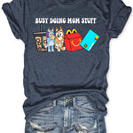 Busy Doing Mom Stuff Tee