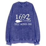 1692, They Missed One Vintage Sweatshirt