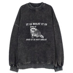 It Is What It Is Vintage Sweatshirt