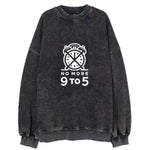 No More 9 To 5 Vintage Sweatshirt