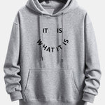 It Is What It Is Print Relax Fit Hoodie