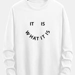 Long Sleeve It Is What It Is Print Cotton T-Shirt