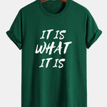 Regular Fit It Is What It Is Print Cotton T-Shirt