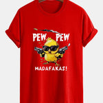 Regular Fit PEW PEW MADAFAKAS Chicken Print Cotton T-Shirt