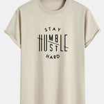 Stay Humble Hustle Hard Print Cotton Arc Hem T-Shirt