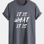 Regular Fit It Is What It Is Print Cotton T-Shirt