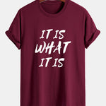 Regular Fit It Is What It Is Print Cotton T-Shirt