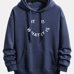 It Is What It Is Print Relax Fit Hoodie