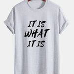 Regular Fit It Is What It Is Print Cotton T-Shirt